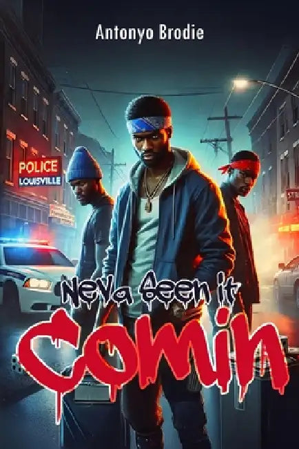 Neva Seen it Comin by Antonyo Brodie