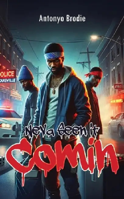 Neva Seen it Comin by Antonyo Brodie