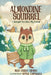 Almondine Squirrel: I Thought You Were My Friend by Mary Farino Thomas