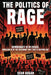 The Politics of Rage: The Rise of the Far Right-And the Battle to Save Democracy Sean by Sean Hogan