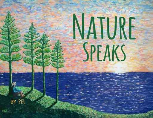 Nature Speaks by Peter Lynch