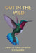 Out in the Wild: Poems on Nature by S. D. Gaskins