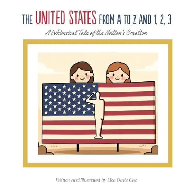The United States from A to Z and 1, 2, 3 by Lisa Davis Cho