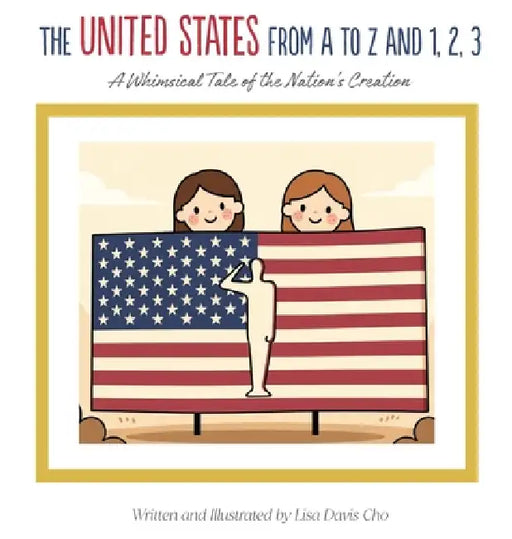 The United States from A to Z and 1, 2, 3 by Lisa Davis Cho