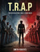 T.R.A.P: Two Revolutions and a Policeman by Smith Roberts