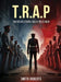 T.R.A.P: Two Revolutions and a Policeman by Smith Roberts
