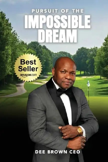 Pursuit Of The Impossible Dream by Dee Brown Ceo