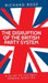 The Disruption of the British Party System: A Guide to the Next General Election by Richard Rose