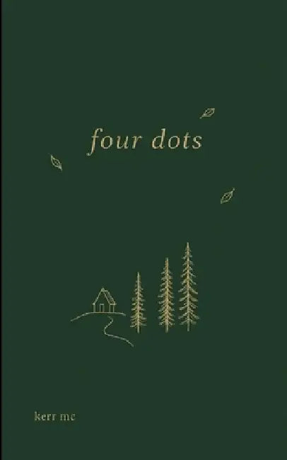 four dots Keep a close eye out for those dots in sets of four because that means there are a million more words that could be said, but the poem could by Kerr MC