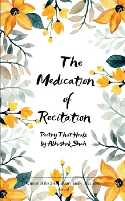 The Medication of Recitation Poetry that heals by Abhishek Shah