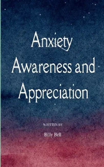 Anxious Awareness & Appreciation trials and toils of a tactical tree-hugging transmasc in trepidatious transition by Billy Bell