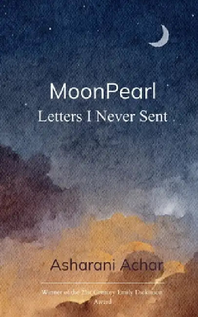 MoonPearl Letters I Never Sent by Asharani Achar
