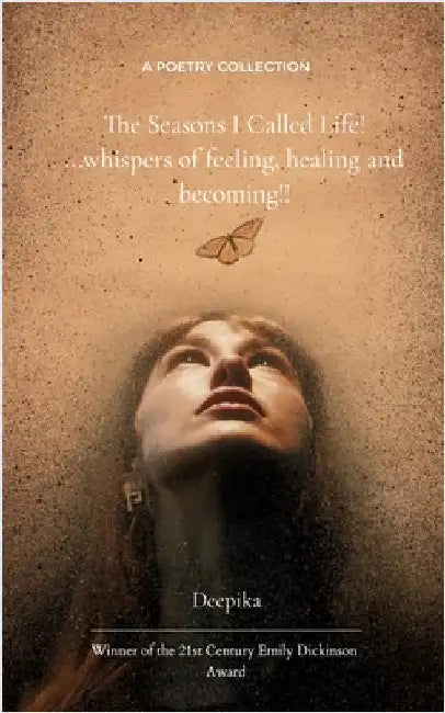 The Seasons I Called Life!! by Deepika