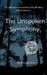 The Unspoken Symphony A collection of emotions we all often fail to express by Vivek Singh Rana