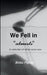 We fell in "almosts" A collection of what never was by Ritika Piplode