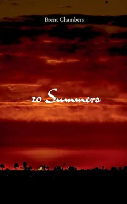 20 Summers by Brent Chambers