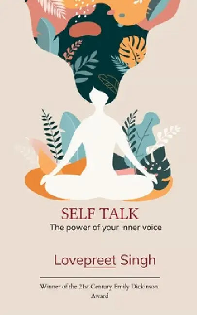 SELF TALK The power of your inner voice by Lovepreet Singh