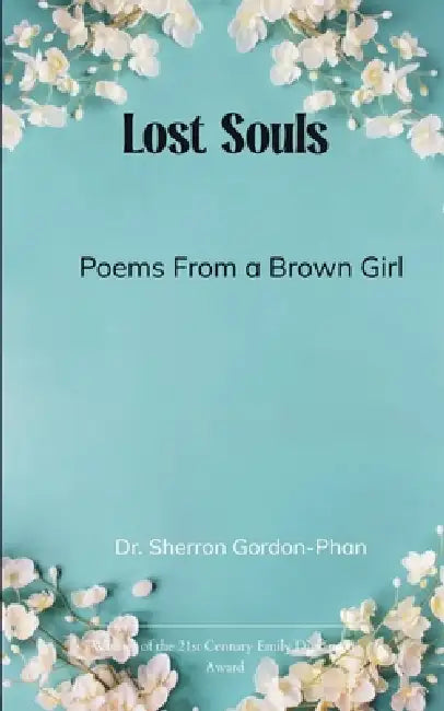 Lost Souls Poems From a Brown Girl by Sherron Gordon-Phan