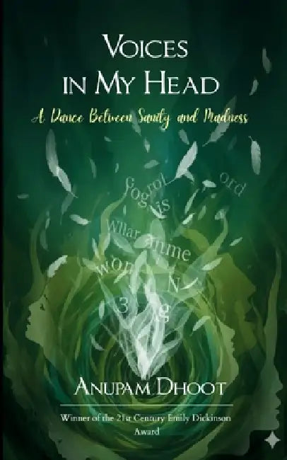 Voices in my head A dance between sanity and madness by Anupam Dhoot