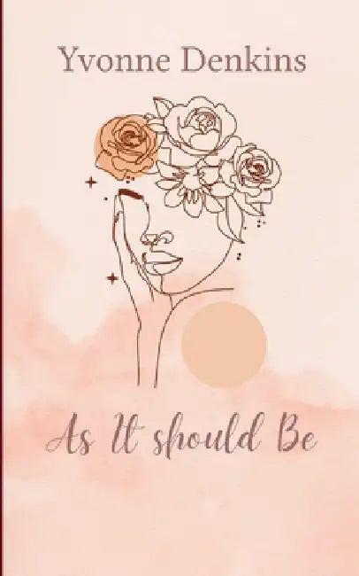 As it Should Be Such Is Life by Yvonne Denkins