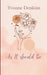 As it Should Be Such Is Life by Yvonne Denkins
