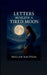 Letters beneath a tired moon "A tapestry of verses stitched with soul." by Neelam Nautiyal