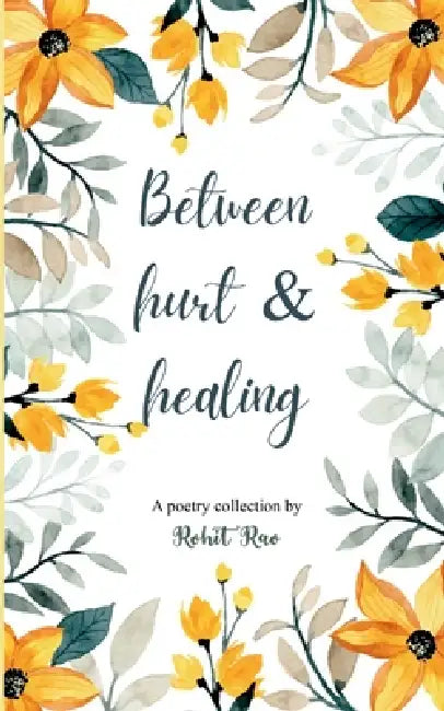 Between hurt & healing Evocative & emotional, without being heavy. by Rohit Rao
