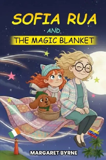 Sofia Rua And The Magic Blanket by Margaret Byrne