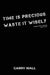 Time is Precious Waste it Wisely: Combatting Cancer: The G Way by Garry Wall