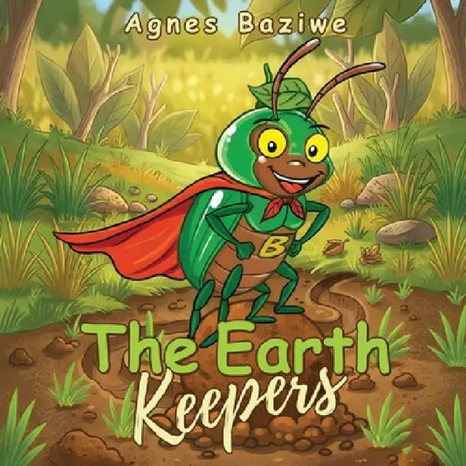 The Earth Keepers by Agnes Baziwe