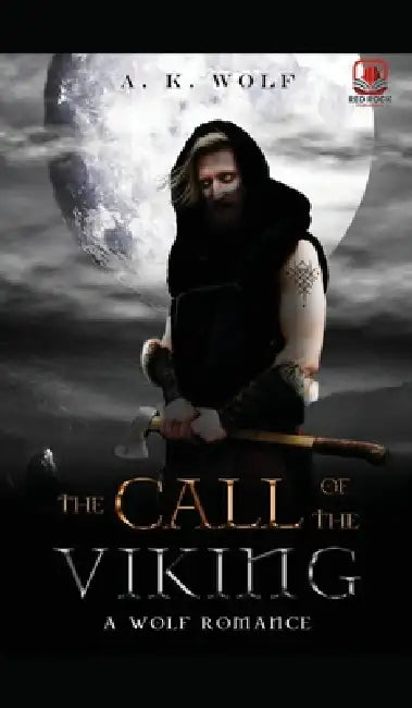 The Call of the Viking: A Wolf Romance by A. K. Wolf