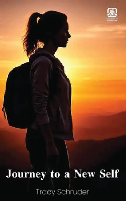 Journey to a New Self by Tracy Schruder
