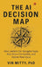 The AI Decision Map by Vin Mitty
