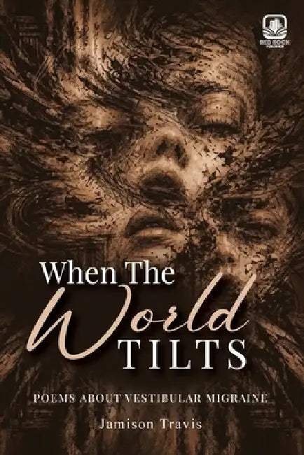 When The World Tilts: Poetry Collection by Jamison Travis, Red Rock Publishers