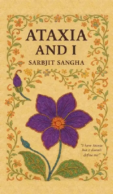 Ataxia and I by Sarbjit Sangha