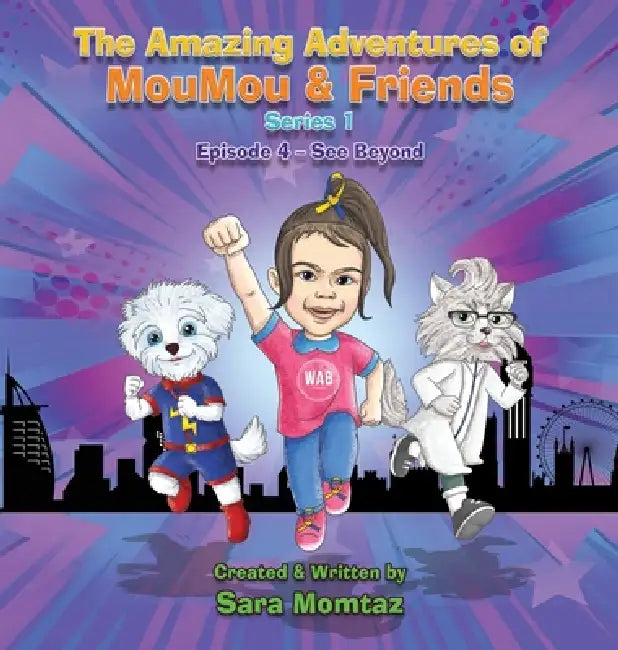 The Amazing Adventures of MouMou & Friends: Series 1 - Episode 4 by Sara Momtaz, White Magic Studios