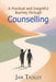 A Practical and Insightful Journey through Counselling by Jan Tilsley, White Magic Studios