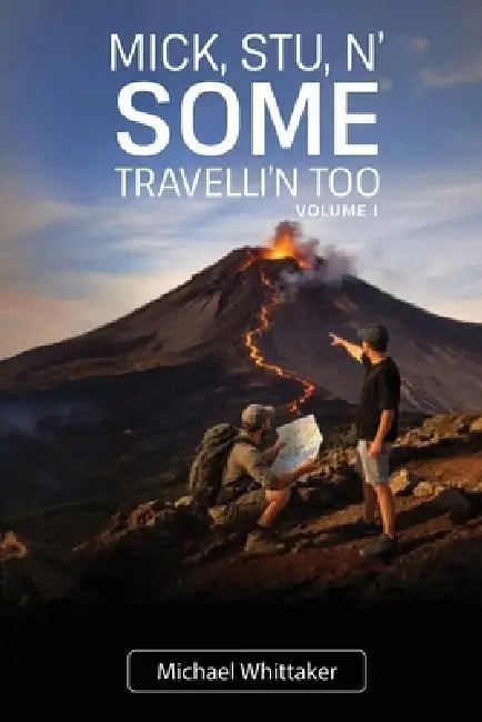Mick, Stu, n' Some Travelin' Too by Mick Whittaker