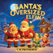 Santa's Oversized Elflin by C. M. Protheroe