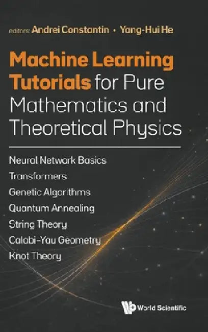 Machine Learning Tutorials Pure Math & Theoretical Phy by Constantin Andrei