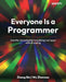 Everyone Is a Programmer: A battle-tested guide to building real apps with AI coding by Zhang Bin, Wu Zhenyao