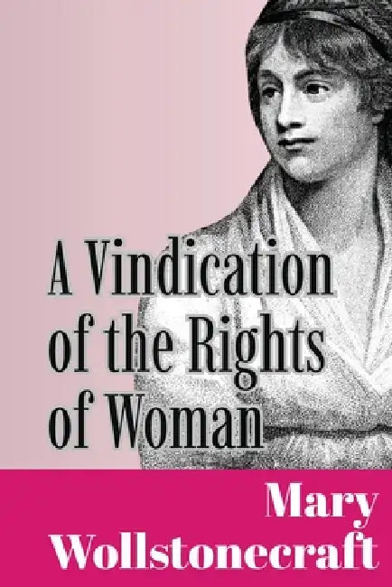 A Vindication of the Rights of Woman by Mary Wollstonecraft