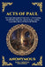 Acts of Paul: The Lost Apocryphal Journeys - Uncovering the Hidden Miracles, Martyrdom, and the Legendary Story of Paul and Thecla by Anonymous (Early Christian Apocrypha)
