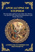 Apocalypse of Stephen: The Lost Apocryphal Vision of the First Martyr - An Ancient Tale of Heavenly Revelations and Divine Mysteries by Attributed to Stephen the Protomartyr