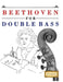 Beethoven for Double Bass: 10 Easy Themes for Double Bass Beginner Book by E. C. Masterworks