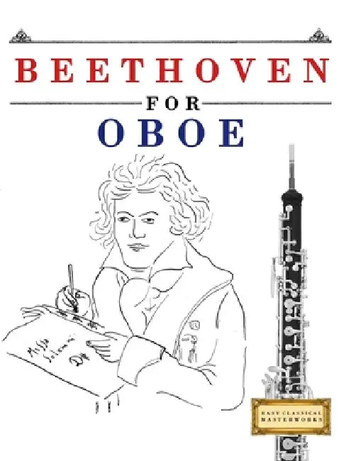 Beethoven for Oboe: 10 Easy Themes for Oboe Beginner Book by E. C. Masterworks