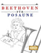 Beethoven für Posaune: 10 Leichte Stücke für Posaune Anfänger Buch by E. C. Masterworks