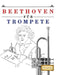 Beethoven für Trompete: 10 Leichte Stücke für Trompete Anfänger Buch by E. C. Masterworks