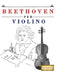 Beethoven per Violino: 10 Pezzi Facili per Violino Libro per Principianti by E. C. Masterworks