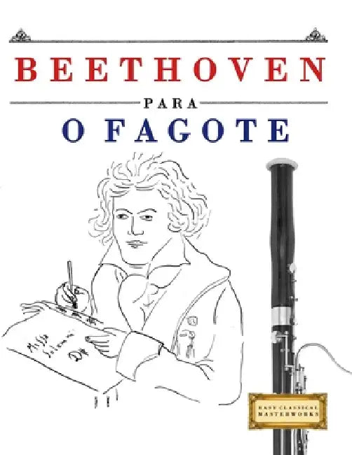 Beethoven para o Fagote: 10 peças fáciles para o Fagote livro para principiantes by E. C. Masterworks
